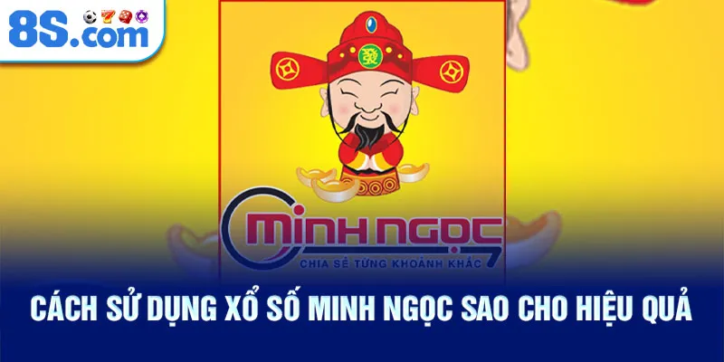 cach-su-dung-xo-so-minh-ngoc-sao-cho-hieu-qua_10