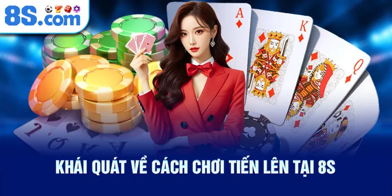 khai-quat-ve-cach-choi-tien-len-tai-8s_28